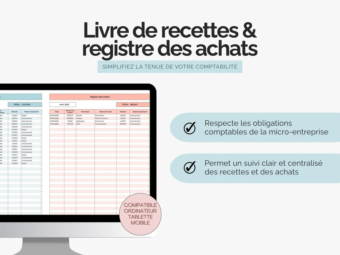 Livre de recettes & registre des achats Excel Google sheets : 
Respecte les obligations comptables de la micro-entreprise
Permet un suivi clair et centralisé des recettes et des achats