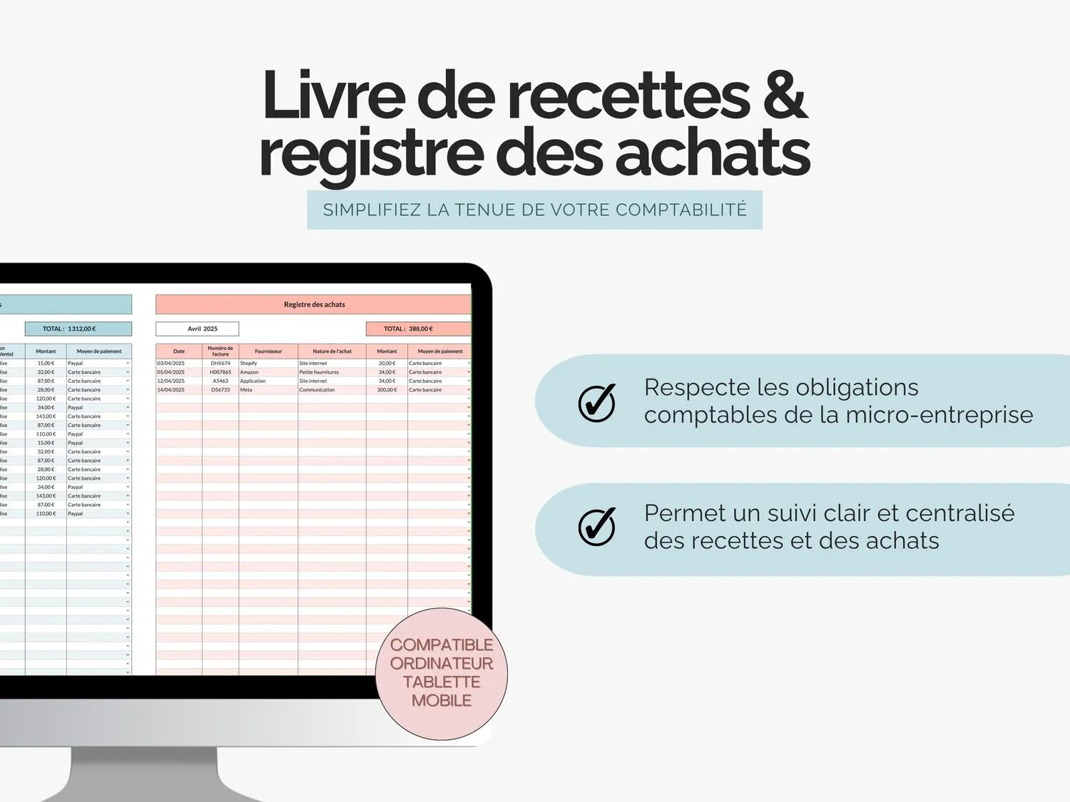 Livre de recettes & registre des achats Excel Google sheets : 
Respecte les obligations comptables de la micro-entreprise
Permet un suivi clair et centralisé des recettes et des achats