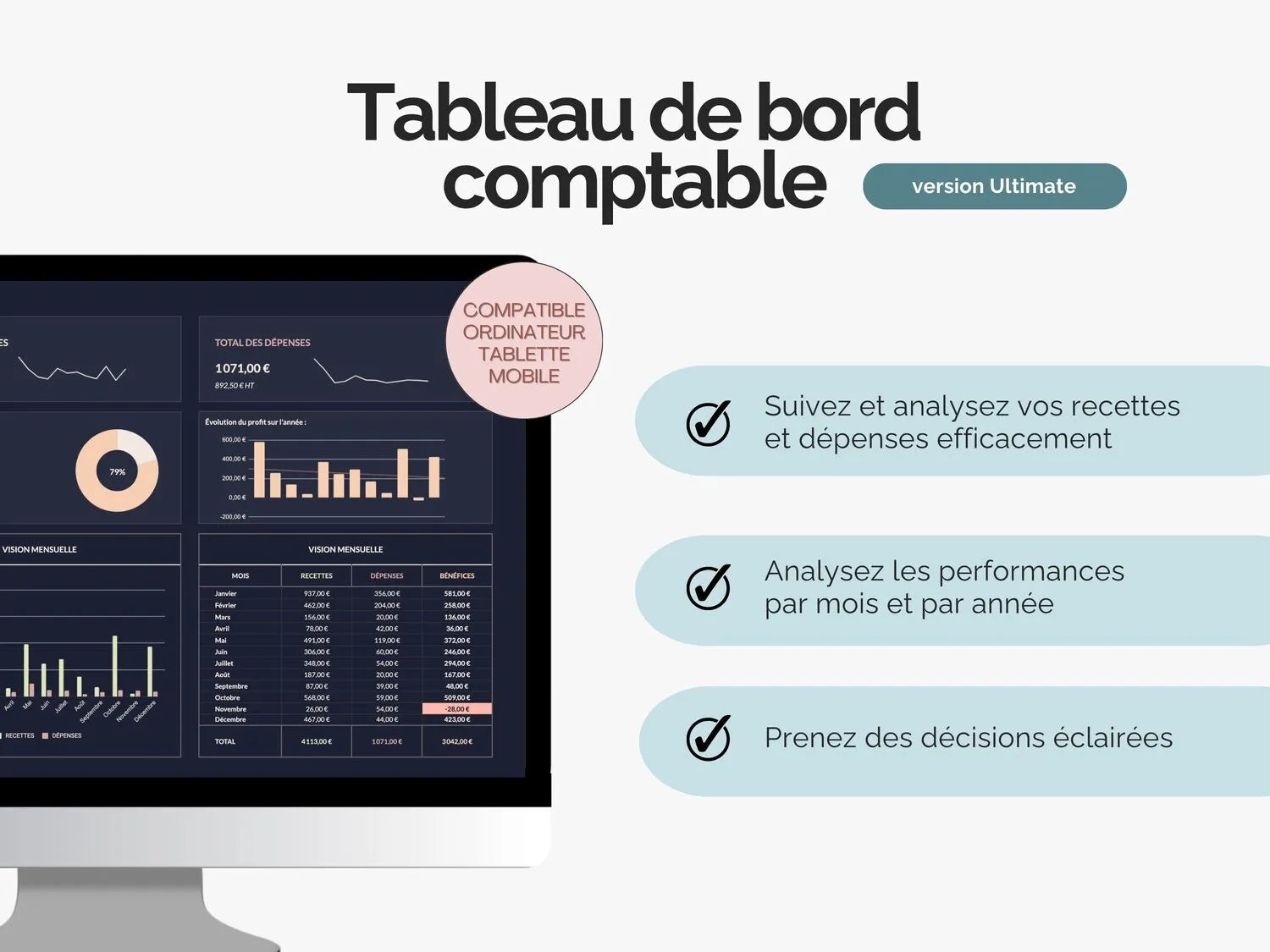 Grâce au tableau de bord comptable Ultimate : 
Suivez et analysez vos recettes et dépenses efficacement
Analysez les performances par mois et par année
Prenez des décisions éclairées