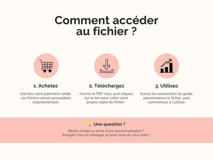 Comment accéder au fichier ? Une fois votre paiement validé, vos fichiers seront accessibles instantanément. Ouvrez le PDF reçu, puis cliquez sur le lien pour créer votre propre copie du fichier. Suivez les instructions du guide, personnalisez le fichier, puis commencez à l’utiliser.